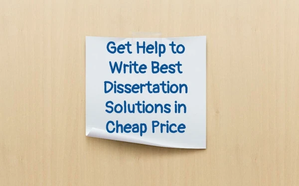Get Help to Write Best Dissertation Solutions in Cheap Price