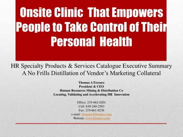 Onsite Clinic That Empowers P eople t o T ake C ontrol of Their Personal Health