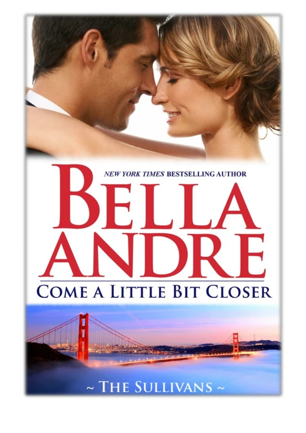 [PDF] Free Download Come a Little Bit Closer By Bella Andre