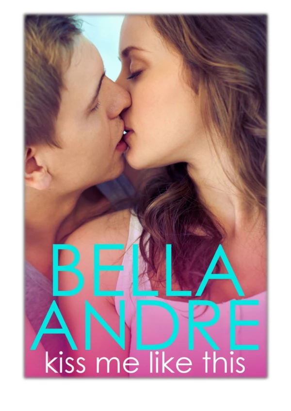 [PDF] Free Download Kiss Me Like This By Bella Andre