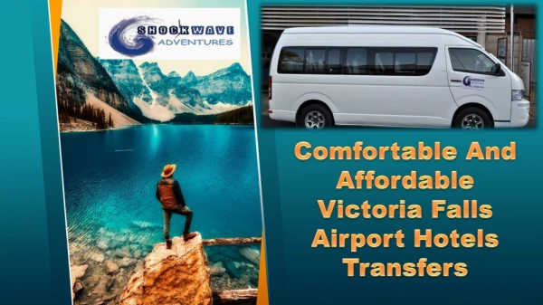 Comfortable And Affordable Victoria Falls Airport Hotels Transfers