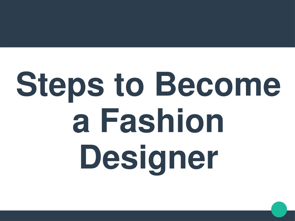 steps to become a fashion designer
