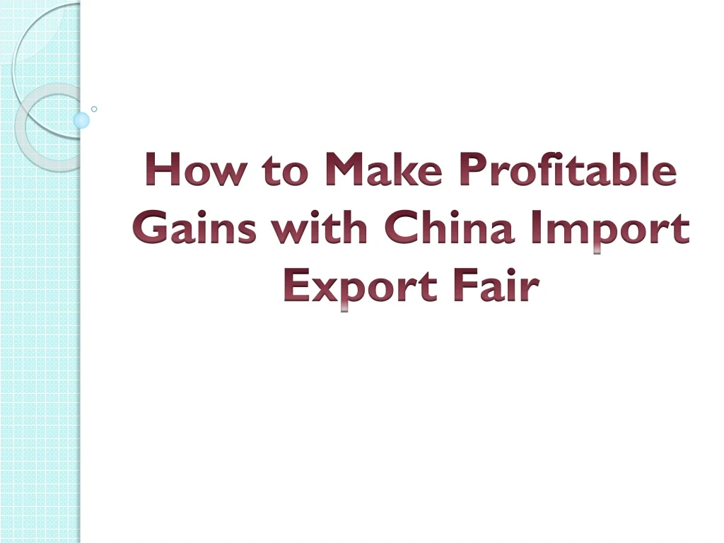 how to make profitable gains with china import export fair