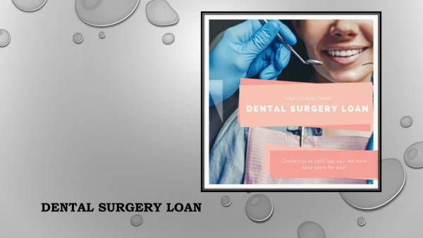 Dental Surgery Loan - Various Options To Fund Your Dental Treatment