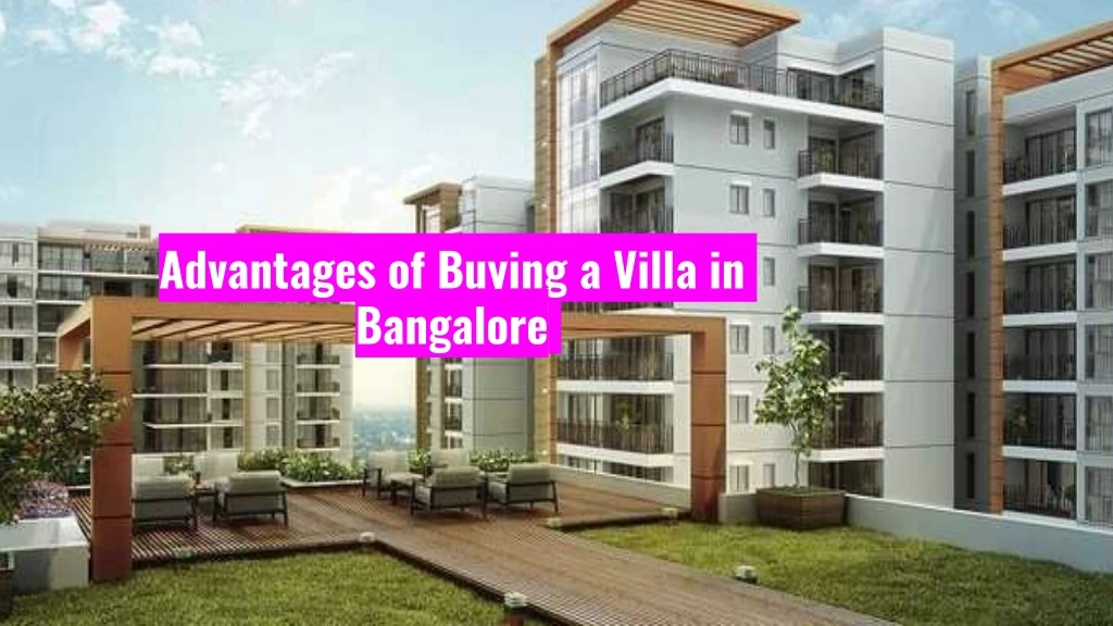 advantages of buying a villa in bangalore