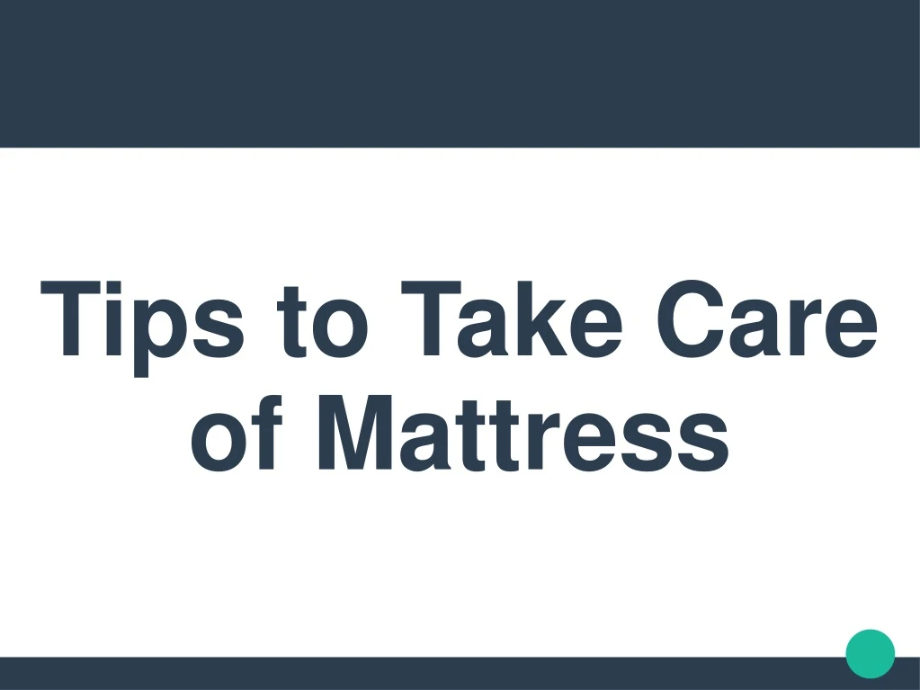 tips to take care of mattress