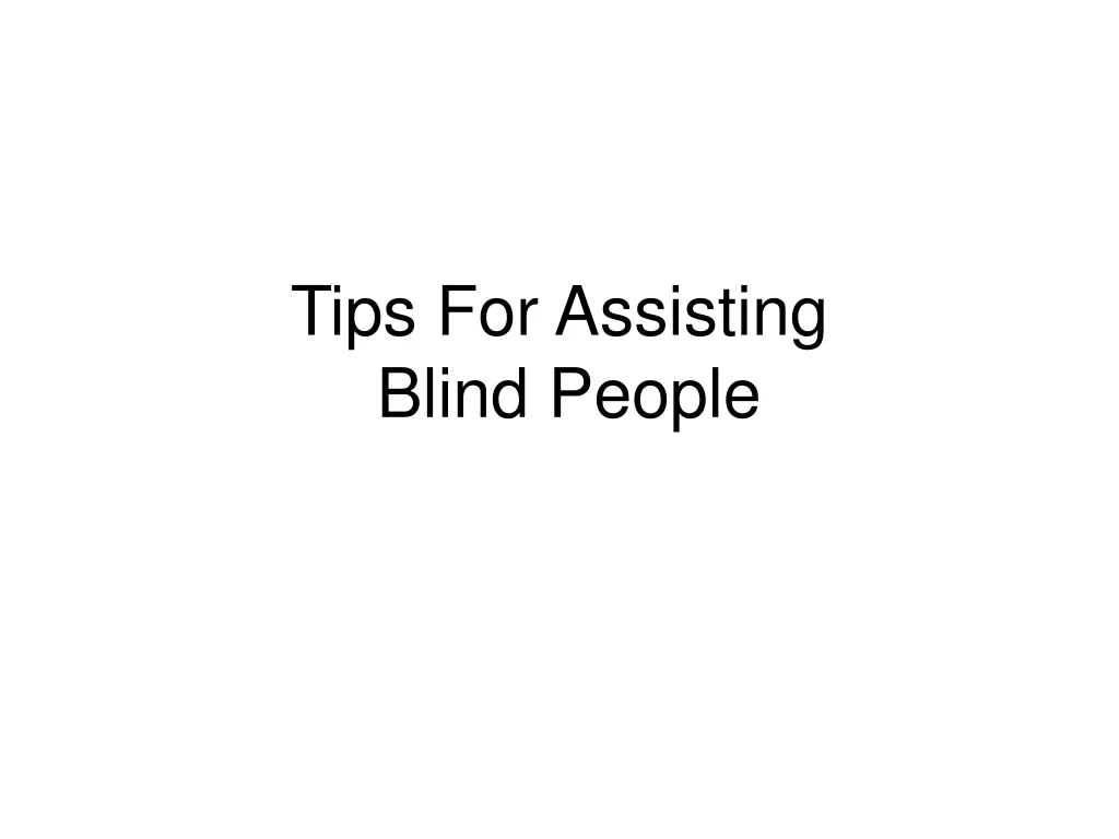 tips for assisting blind people