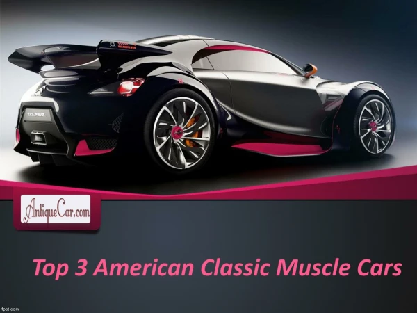 Top 3 American Classic Muscle Cars
