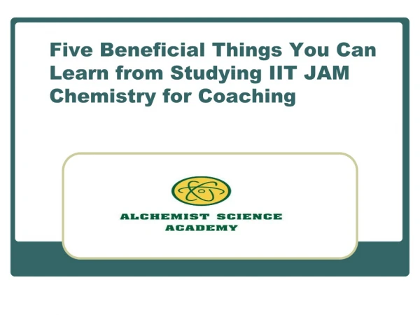 Five Beneficial Things You Can Learn from Studying IIT JAM Chemistry for Coaching
