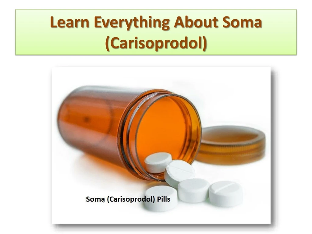 learn everything about soma carisoprodol