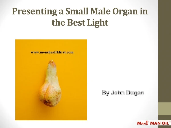 Presenting a Small Male Organ in the Best Light