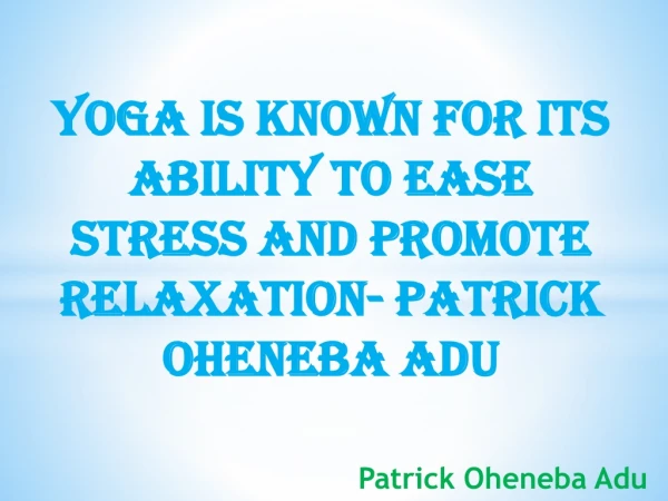 *Benefits Of Yoga That Are Supported By Patrick Oheneba Adu