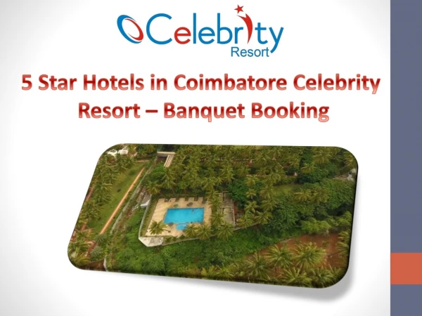 5 Star Hotels in Coimbatore - Celebrity Resort Banquet Booking