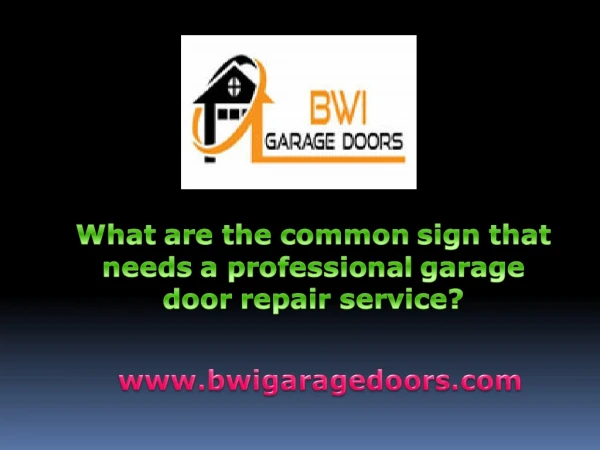 What are the common sign that needs a professional garage door repair service?