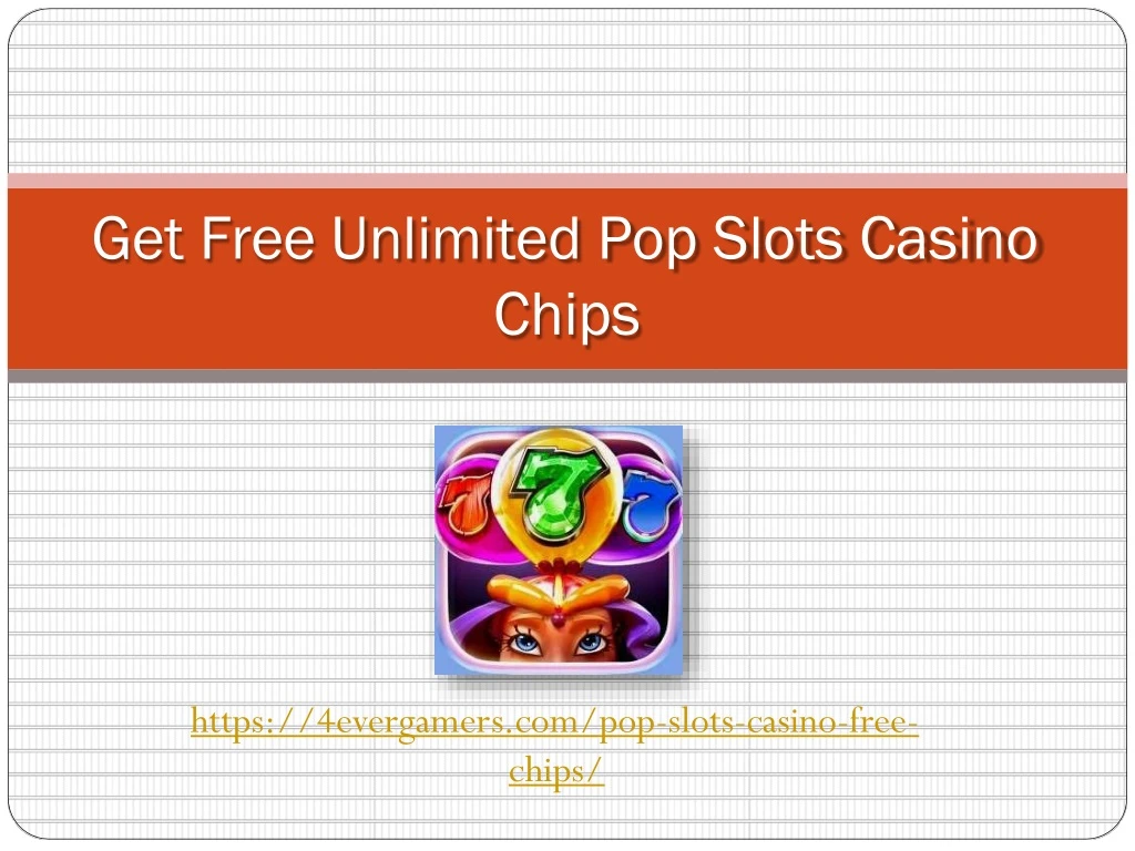 get free unlimited pop slots casino chips