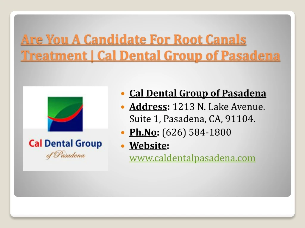 are you a candidate for root canals treatment cal dental group of pasadena