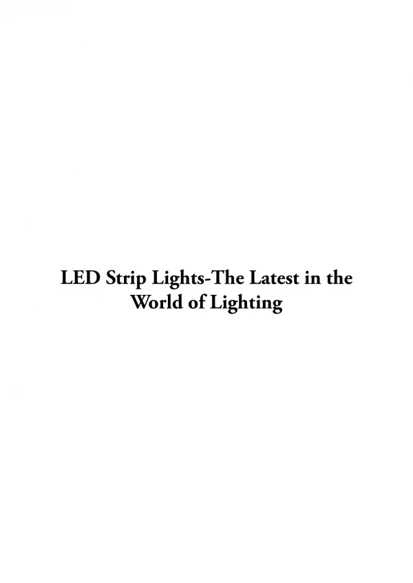 LED Strip Lights-The Latest in the World of Lighting