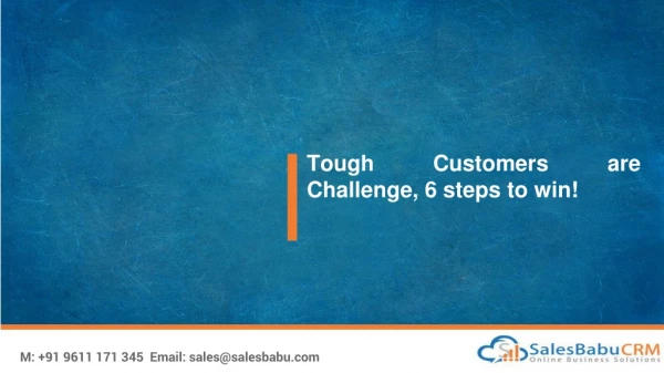 Tough Customers are Challenge, 6 steps to win!