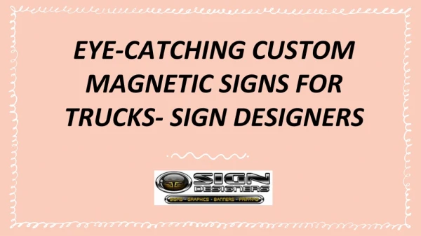 Eye-catching custom magnetic signs for trucks- Sign Designers