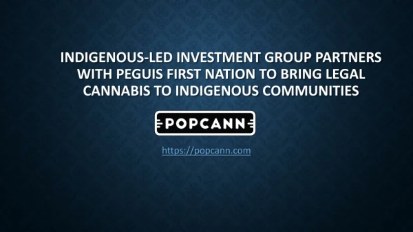 Indigenous-led Investment Group Partners with Peguis First Nation to Bring Legal Cannabis to Indigenous Communities