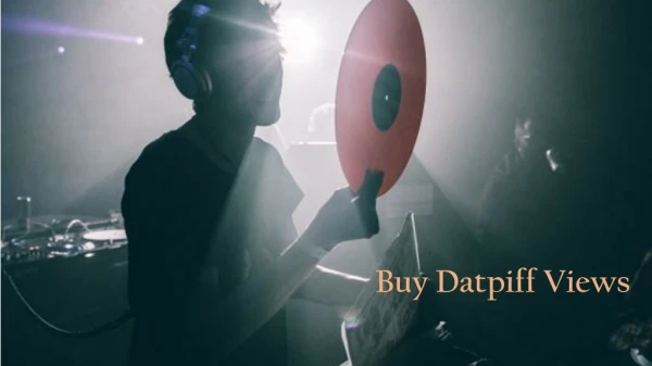 Capture More Attention by Buying Datpiff Views