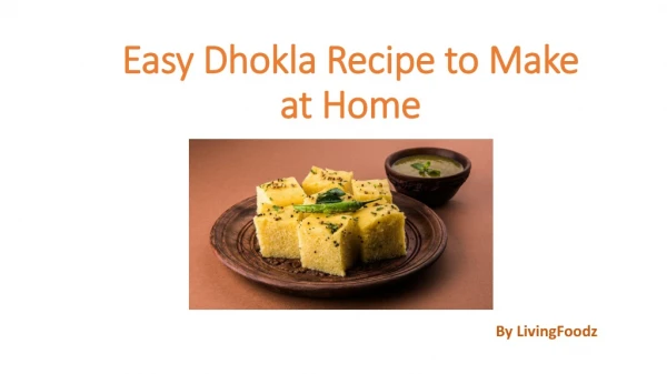 Easy Dhokla Recipe to Make at Home