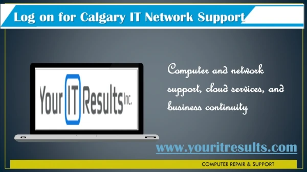 Log on for Calgary IT Network Support - www.youritresults.com