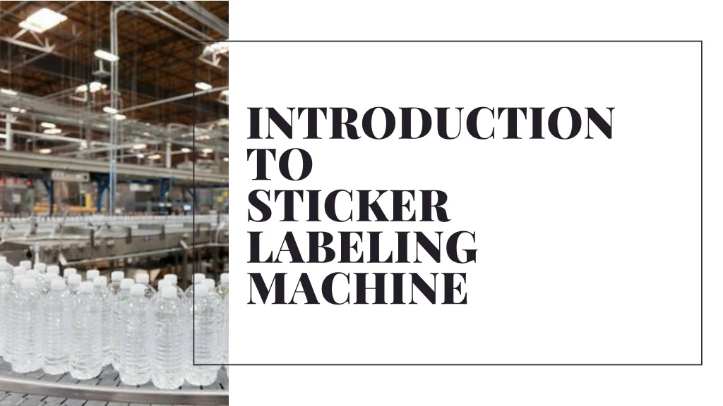 introduction to sticker labeling machine