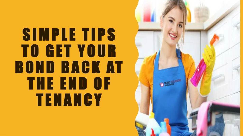 simple tips to get your bond back at the end of tenancy