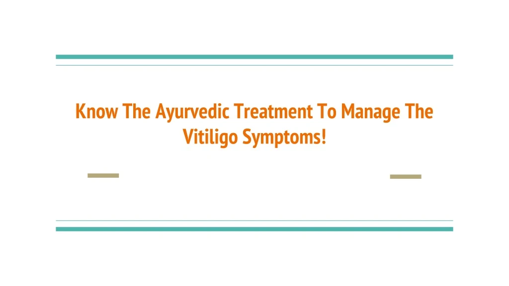 know the ayurvedic treatment to manage the vitiligo symptoms