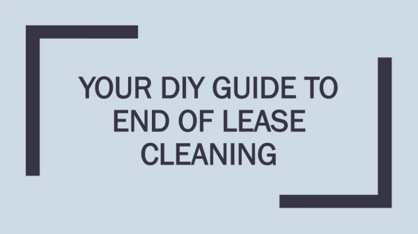 DIY Guide To End Of Lease Cleaning