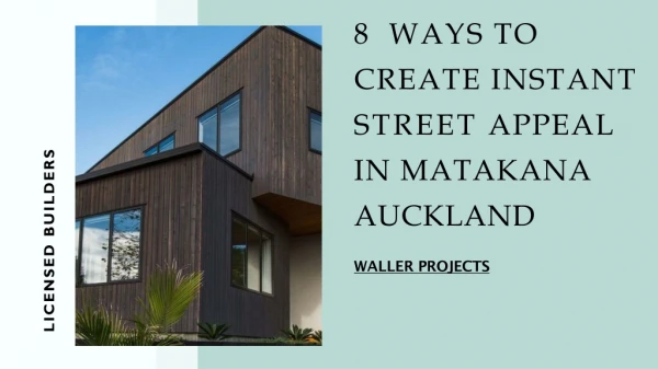 8 Ways To Create Instant Street Appeal In Matakana Auckland