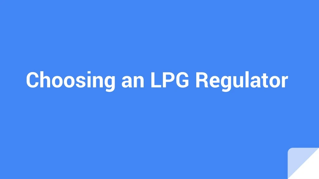 choosing an lpg regulator