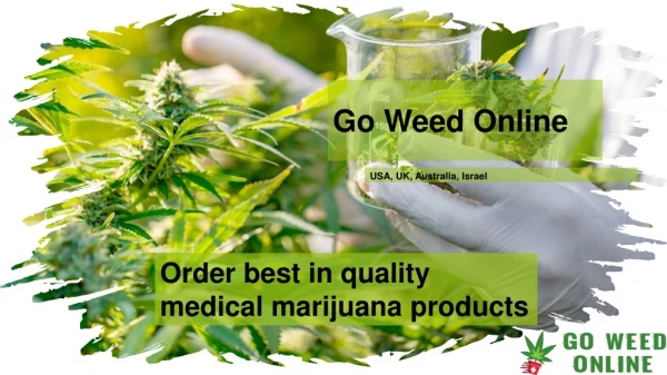 Order best in quality medical marijuana products