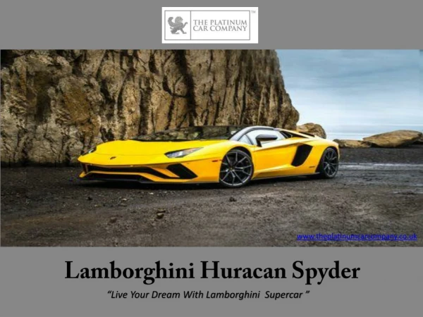Lamborghini Huracan Spyder - The Platinum Car Company UK.