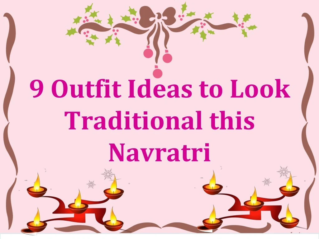 9 outfit ideas to look traditional this navratri