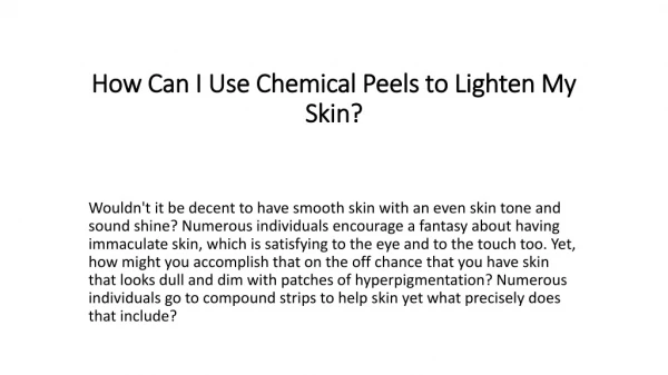 How Can I Use Chemical Peels to Lighten My Skin?