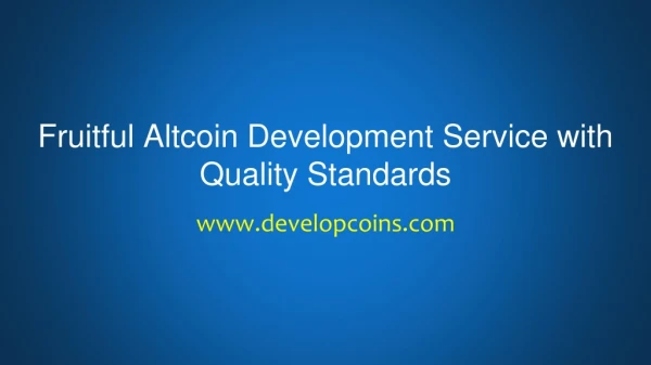 Fruitful Altcoin Development Service with Quality Standards