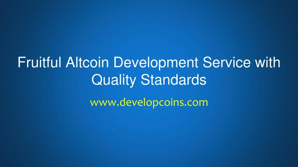 fruitful altcoin development service with quality standards