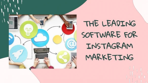 THE LEADING SOFTWARE FOR INSTAGRAM MARKETING