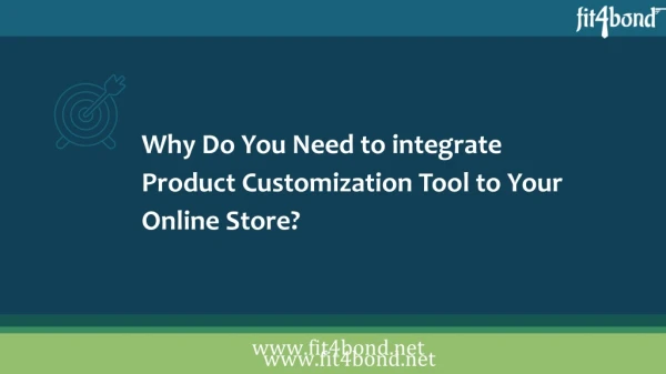 Why Do You Need to Integrate Product Customization Tool to Your Online Store