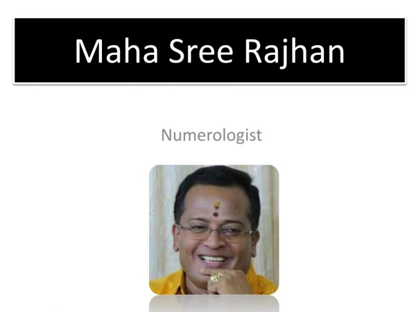 Maha Sree Rajhan - Numerologist