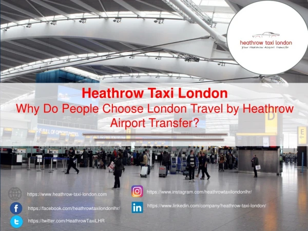 Heathrow Taxi London-why do people choose london travel by heathrow airport transfer