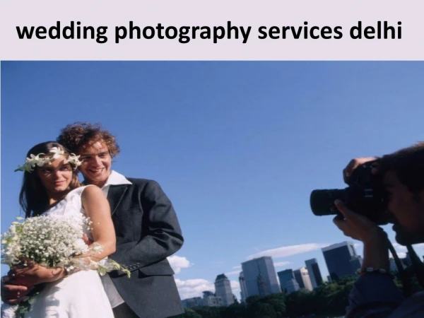 wedding photography services delhi (India)