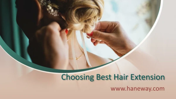 Choosing Best Hair Extension - www.haneway.com