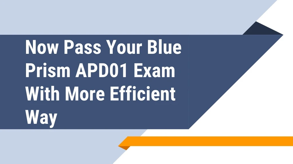 now pass your blue prism apd01 exam with more
