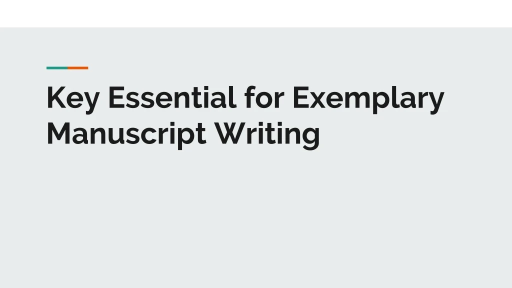key essential for exemplary manuscript writing