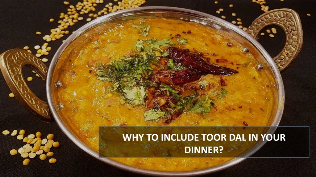 why to include toor dal in your dinner