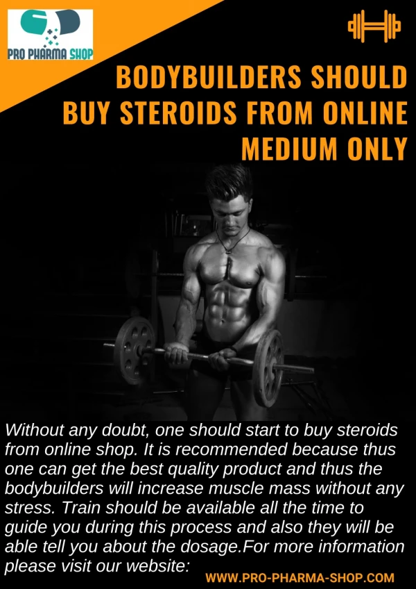 Bodybuilders should buy steroids from online medium only