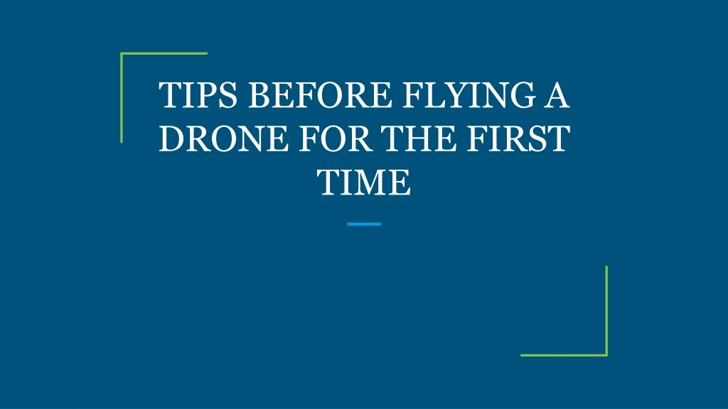 tips before flying a drone for the first time